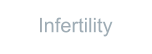 Infertility